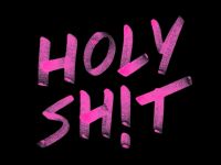 Holy Sh!t - 9-8-2026