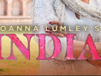 Joanna Lumley's India - 20-7-2018