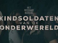 Kindsoldaten van de Onderwereld | Het Misdaadbureau - Onschuld van een kind