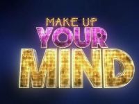 Make Up Your Mind - Aflevering 1