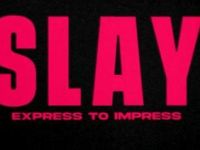 SLAY: express to impress - Coming out