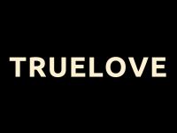 Truelove - 3-5-2025