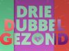 Driedubbel Gezond - Trombosestichting