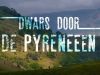 Dwars door de Pyreneeën - Hoge toppen en eenzame boeren