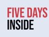 Five Days Inside - Aflevering 4