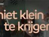 Niet Klein Te Krijgen - 9-12-2025